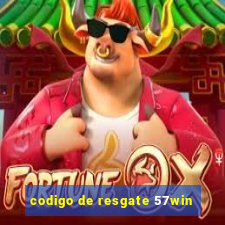 codigo de resgate 57win